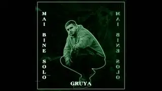 GRUYA - Mai Bine Solo (feat. Andrew Rope)