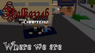 Where we are... [VALKA3246 CHAPTER 2]