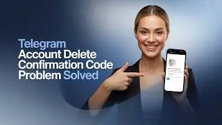 Telegram Account Delete Confirmation Code Problem
