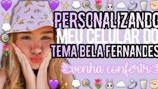 personalizando meu celular do tema Bela Fernandes ✨🐼