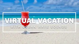 Tropical Beach Ambiance with Ocean Wave Sounds For Relaxation