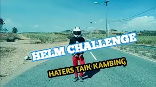 Helm challenge | Haters taik kambing 😆