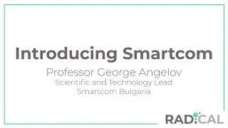 Introducing Smartcom - the RADICAL project's SME partner
