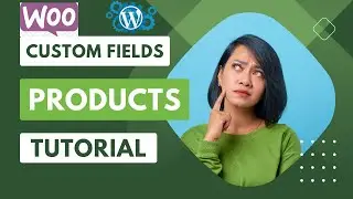 How to add custom fields to WooCommerce products