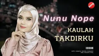KAULAH TAKDIRKU (VIDEO MUSIC OFFICIAL)- NUNU NOPE