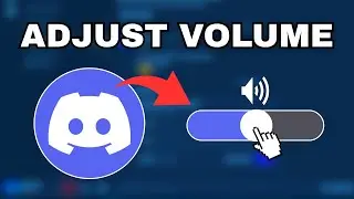 How to Adjust Sound Volume on Discord