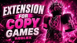 BEST Extension to Copy Roblox Games 🔥 How to Copy Any Roblox Game (2026)