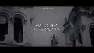 Mal o Bien - EL AB x Chriss Lozano (Official Video)