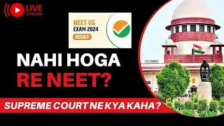 NEET 2024 Re-Exam? Supreme Court Judgement & Latest Updates | Clear All Doubts #neetupdate