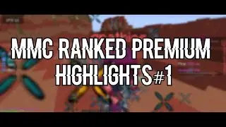 MMC Ranked Premium Highlights #1 ft. Known Players