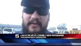 Photographer's Perspective: A Day in the Life of a CHANNEL 5 NEWS Photographer