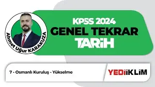 2024 KPSS Tarih Genel Tekrar 7 - Osmanlı Kuruluş - Yükselme