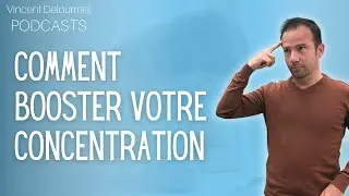 Comment BOOSTER votre CONCENTRATION