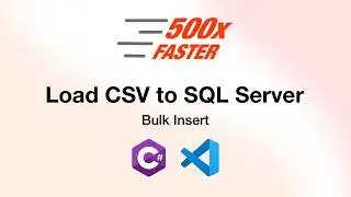 Load CSV to MS SQL Server 500x Faster with C# Bulk Insert