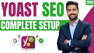 Yoast SEO Complete Setup for WordPress (2026) – From Install to Google Indexing
