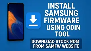 How to Install Samsung Firmware with Odin (Step-by-Step Guide)