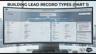 Building Salesforce Lead Record Types: A Step-by-Step Implementation (Pt. 1)