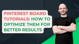 Pinterest Boards Tutorial: How to Optimize Them For Better Results
