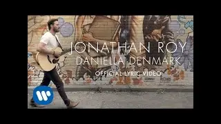 Jonathan Roy - Daniella Denmark (Lyric Video)