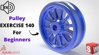 Pulley SolidWorks Tutorial 2022! Exercise 140! Fillet step by step!