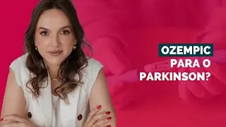 Ozempic para o Parkinson?