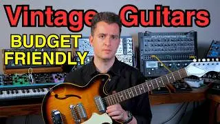 Cheapest Vintage Guitars On The Market 2025 - Tone Time with Tom 008