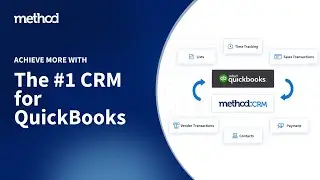 Achieve more with Method — The #1 QuickBooks CRM