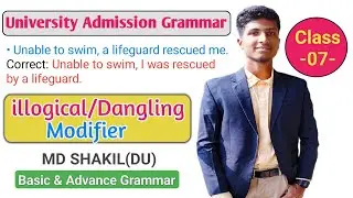 Dangling/illogical modifier problem | class-07 | Basic and advanced grammar | university admission