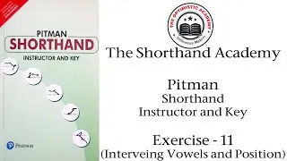 Pitman Exercise 11 (Intervening Vowels & Position) | The Shorthand Academy | The Optimistic Academy