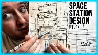 Modern Principles of Space Station Design: Pt.1 (Planning and Sketching)