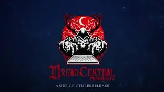 Dread Central Presents An Epic Pictures Release (2018)