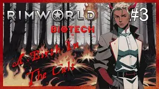 RimWorld: BioTech - I Was Not Ready For The Children