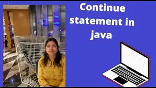 CONTINUE STATEMENT IN JAVA