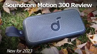 Soundcore Motion 300 Speaker Review (vs Sony XE200)