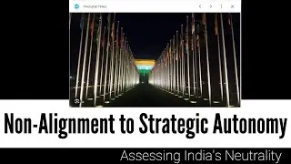 Non-Alignment to Strategic Autonomy: Assessing India's Neutrality