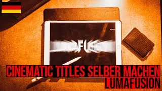 So erstellt man CINEMATISCHE TITEL in LUMAFUSION - Tutorial [GER]