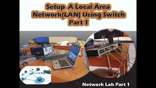 COMPUTER NETWORKING -SETUP LOCAL AREA NETWORK PART ONE(Practice LAB)