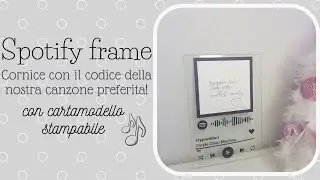DIY SPOTIFY FRAME- cornice con la nostra canzone preferita con cartamodello!