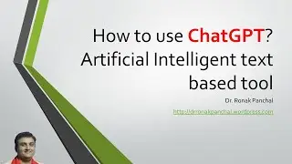 How to use ChatGPT concept | Artificial Intelligent | Dr. Ronak Panchal