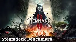 Remnant From The Ashes 2 - Benchmark - Steamdeck - (Preset: Low - 1280x720p - FSR Balanced)