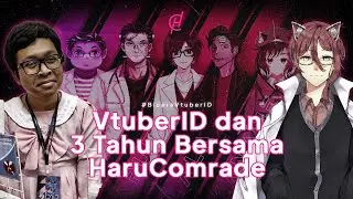 VtuberID dan 3 Tahun Bersama HaruComrade | #BicaraVtuberID