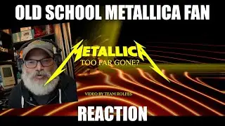 Old School Metallica Fan - Too Far Gone - Reaction