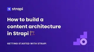 How to build a content architecture in Strapi v4