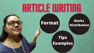 Article Writing | Full Marks | Format | Tips | Marks Distribution | Examples| CBSE & ICSE