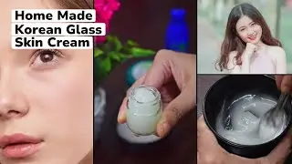 Korean Glass Skin Cream | Cream For Korean Glass Skin | Try This Cream For Korean Glass Skin