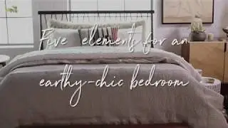 5 Elements for an Earthy-Chic Bedroom