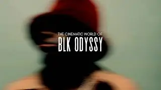The Cinematic World of BLK ODYSSY | Video Essay