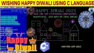 HAPPY DIWALI WISHES USING C PROGRAMMING | WISH HAPPY DIWALI USING C++ LANGUAGE | C/C++ PROGRAMMING