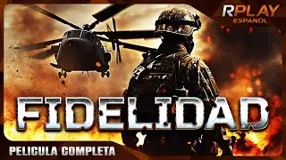 FIDELIDAD | GUERRA | PELICULA EN HD COMPLETA EN ESPANOL LATINO