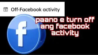 Paano I turn off ang Facebook Activity (@viforce9911 )